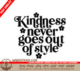Kindness Never Goes Out of Style SVG Cut File - Huge Design SVG