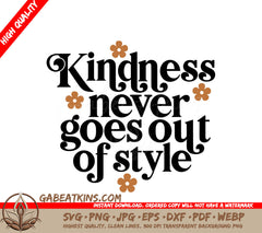 Kindness Never Goes Out Of Style SVG Design - Huge Poster SVG