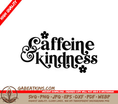 Caffeine Kindness SVG - Sign SVG