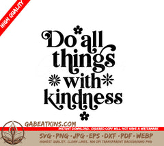 Do All Things With Kindness SVG Poster SVG