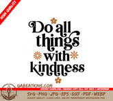 Do All Things With Kindness SVG Design - Huge & Colorful SVG