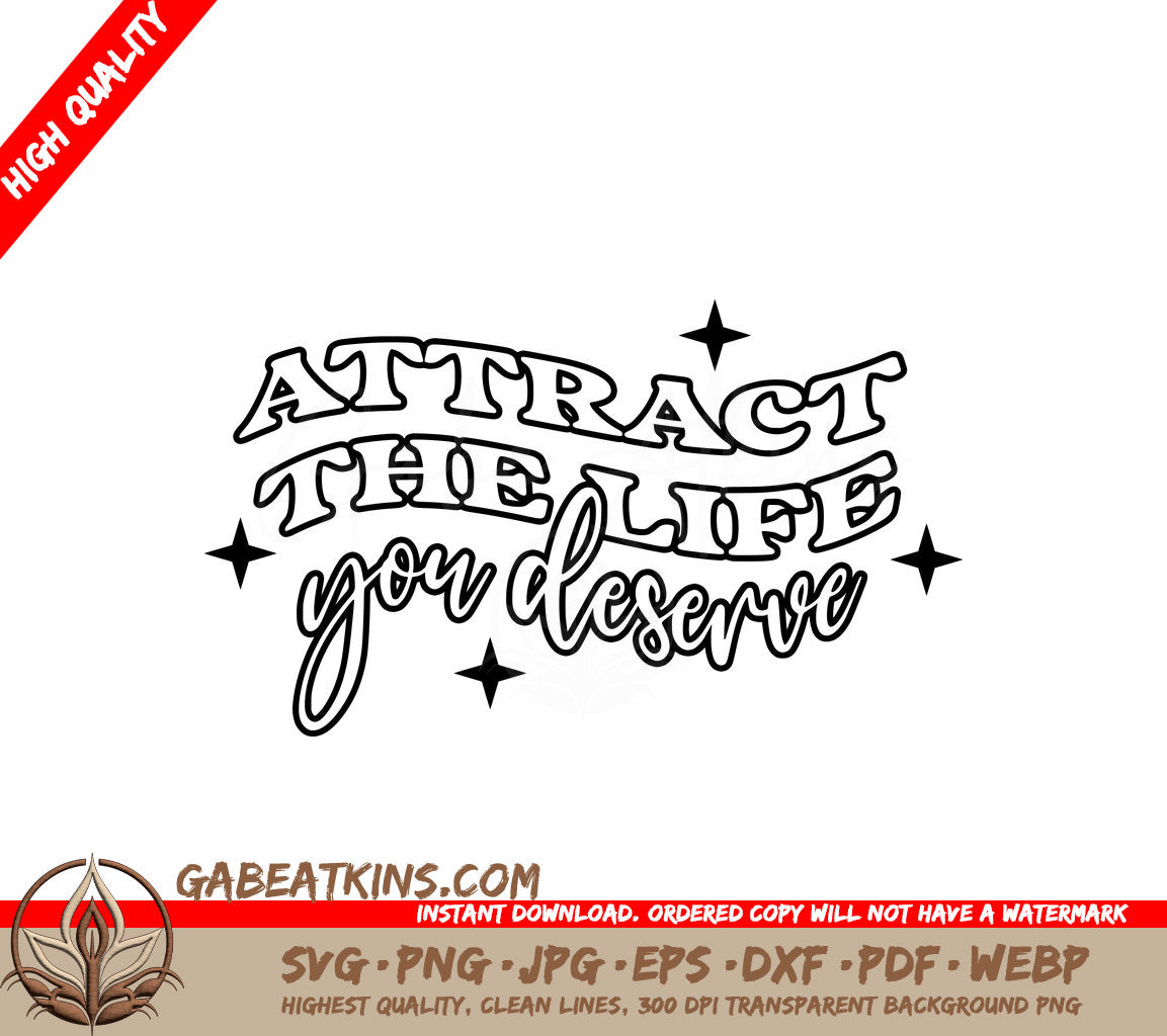 Attract the Life You Deserve - Law of Attraction SVG SVG