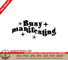 ## Busy Manifesting SVG - Sign (Huge) SVG