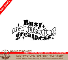 Busy Manifesting Greatness SVG - Sign SVG