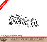 I Attract Health & Wealth with Ease SVG Design SVG