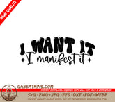 I Want It, I Manifest It - SVG Design SVG