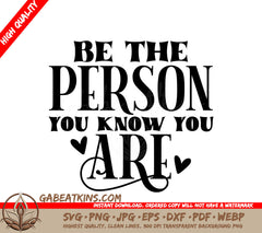 Be The Person You Know You Are SVG - Inspirational Quote Design SVG