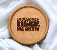 Challenges Help Me Grow SVG Design - Mental Health Quote SVG