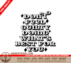 Dont Feel Guilty Doing Whats Best for You SVG Poster - Mental Health Design SVG