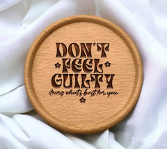 Dont Feel Guilty SVG - Mental Health Affirmation SVG