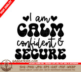 Calm, Confident, Secure SVG Poster - Mental Health Affirmation Design SVG