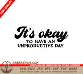 Okay To Have An Unproductive Day SVG - Mental Health Design SVG