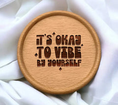 Its Okay to Vibe by Yourself - SVG Design SVG
