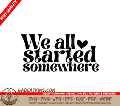 We All Started Somewhere - SVG Design for Mental Health Awareness SVG