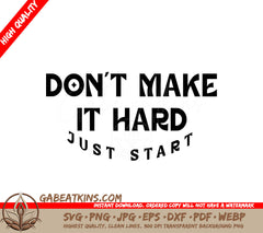 Dont Make It Hard, Just Start SVG Design - Huge Notebook SVG