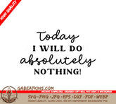 Today I Will Do Absolutely Nothing SVG - Huge Notebook Design SVG