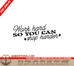 Work Hard Shop Harder SVG - Motivational Quote for Notebook, Planner, T-Shirt SVG