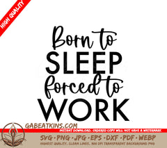 Born to Sleep, Forced to Work - Funny Office Mug SVG Design SVG
