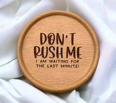 Dont Rush Me - Last Minute Procrastination SVG Poster SVG
