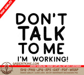 Dont Talk To Me Im Working SVG - Huge Office Mug Design SVG