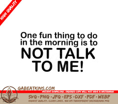 Not Talking To Me Funny Morning SVG Design for Coffee Mugs SVG