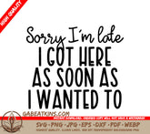 Sorry Im Late SVG - Funny Office Mug Design SVG