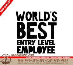 Worlds Best Entry Level Employee SVG Design for Office Mugs SVG