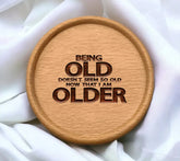 ## Being Old Doesnt Seem So Old SVG - Retirement Humor SVG
