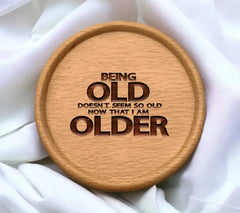 ## Being Old Doesnt Seem So Old SVG - Retirement Humor SVG