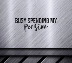 Busy Spending My Pension SVG - Retirement Fun Sign SVG