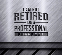 Professional Grandma SVG - Im Not Retired Poster Design SVG
