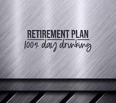 Retirement Plan 100% Day Drinking SVG - Huge Design SVG
