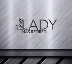 Lady Has Retired SVG Cut File - Huge Retirement Design SVG