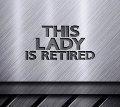 Lady Is Retired SVG Design - Huge Retirement Clipart SVG
