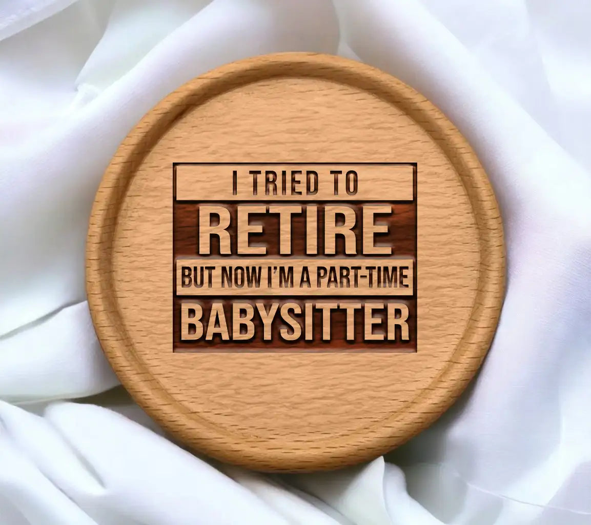 Retired Not So Fast! Part-Time Babysitter SVG Design SVG