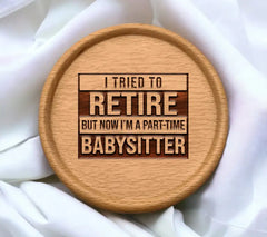 Retired Not So Fast! Part-Time Babysitter SVG Design SVG
