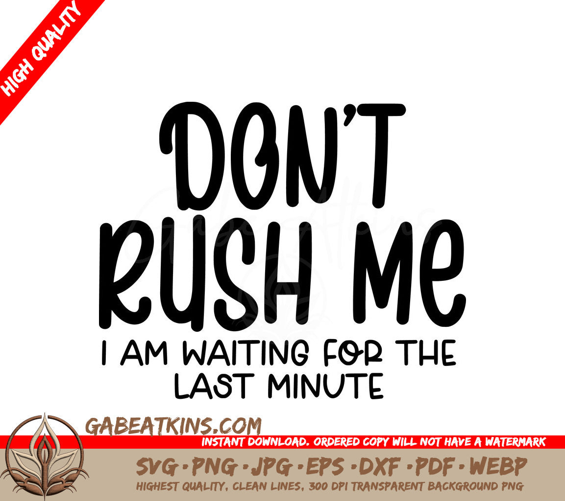 Dont Rush Me - Last Minute Procrastination SVG SVG