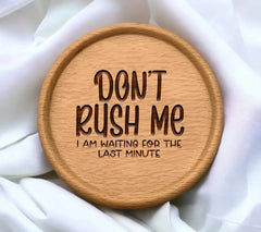 Dont Rush Me - Last Minute Procrastination SVG SVG