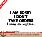 Im Sorry I Dont Take Orders (Sarcastic) SVG SVG