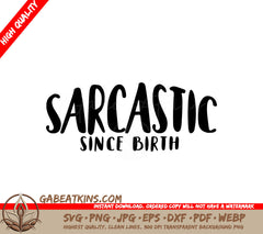 ## Sarcastic Since Birth SVG - Design SVG