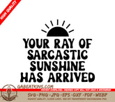 Sarcastic Sunshine Has Arrived SVG - Funny Quote Design SVG