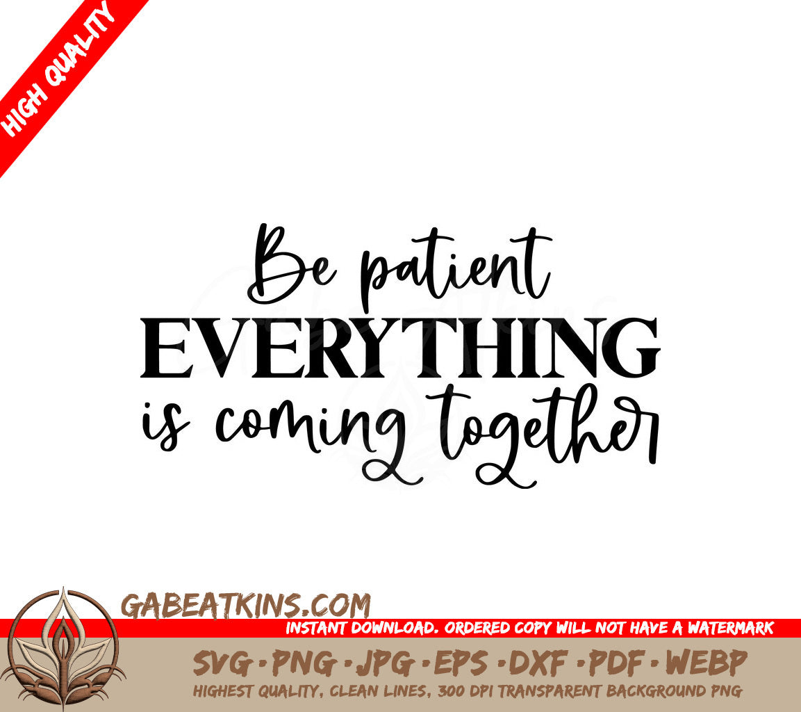 Be Patient, Everything Is Coming Together SVG Cut File SVG