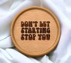Dont Let Starting Stop You SVG Cut File - Motivational Quote Design SVG