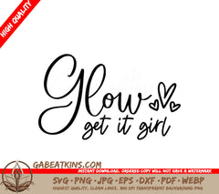 Glow Love Get It Girl - SVG Design SVG