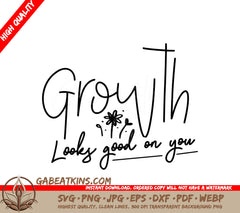Growth Looks Good On You SVG - Design for Small Businesses SVG