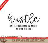 Hustle Until Your Haters Ask If Youre Hiring SVG - Small Business Owner Design SVG