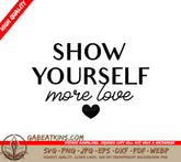 Show Yourself More Love -  SVG Poster for Small Business Owners SVG