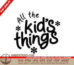 All The Kids Things SVG for Tote Bags & More SVG