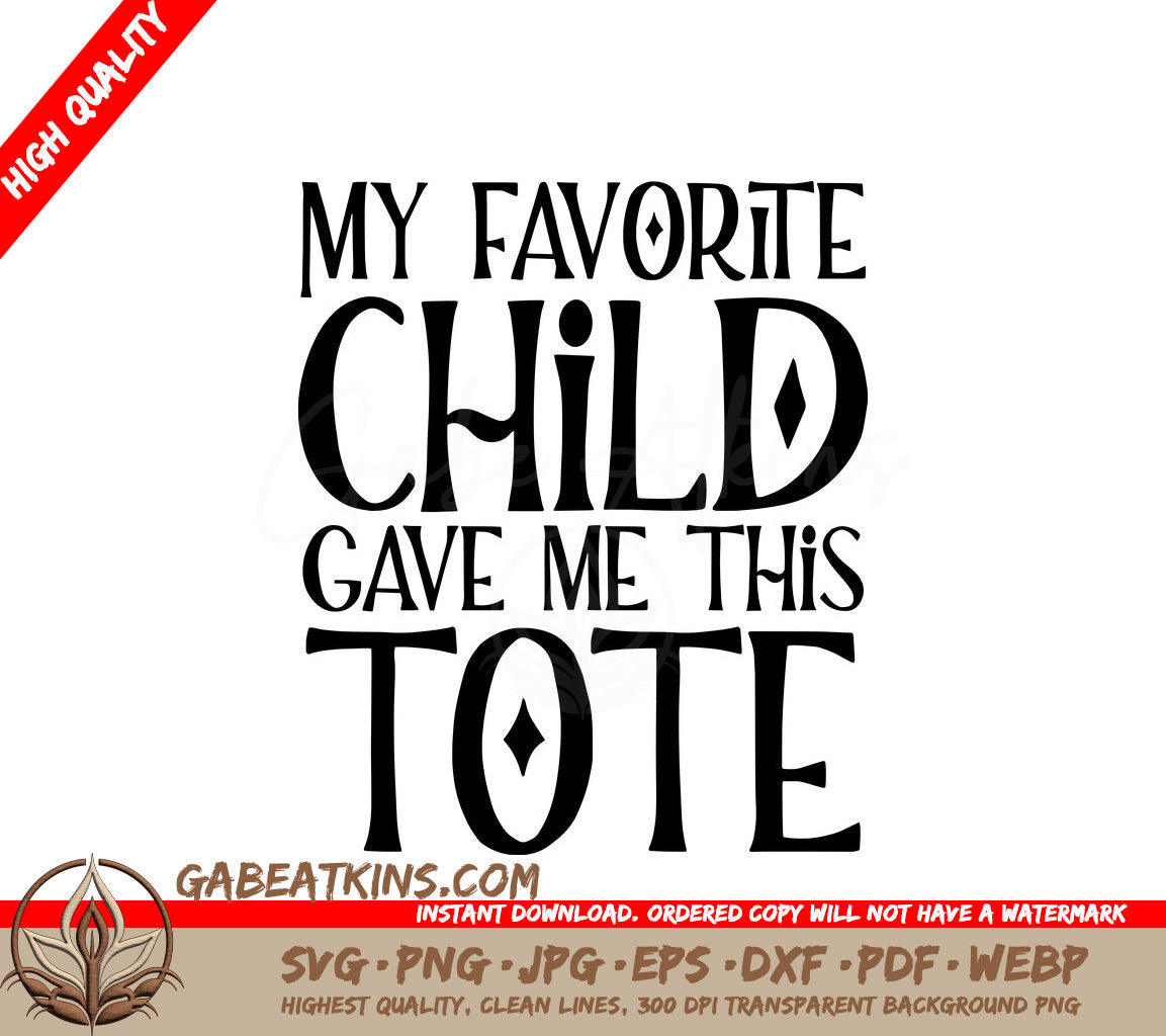 My Favorite Child Gave Me This Tote Bag SVG - Huge Tote Design SVG