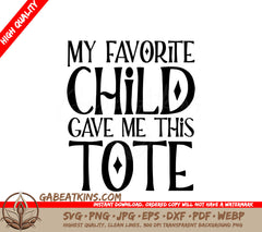 My Favorite Child Gave Me This Tote Bag SVG - Huge Tote Design SVG